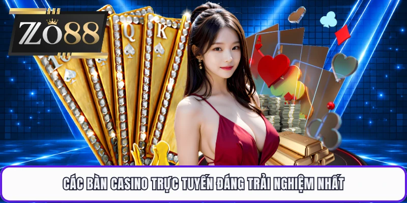 Các bàn casino trực tuyến đáng trải nghiệm nhất