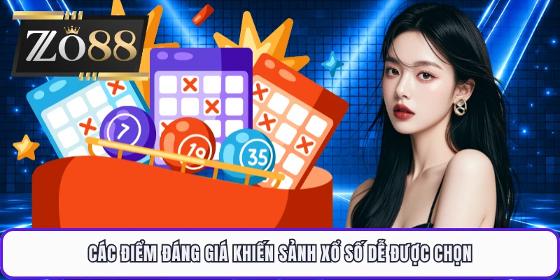Các điểm đáng giá khiến sảnh xổ số dễ được chọn