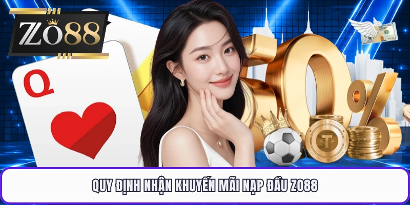 Quy định nhận khuyến mãi nạp đầu ZO88